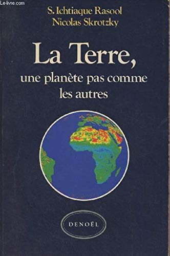 La Terre, Une Planète Pas Comme Les Autres