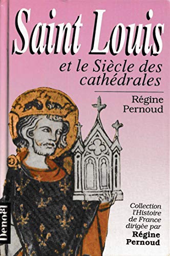 Beispielbild fr Saint Louis et le sicle des cathdrales zum Verkauf von Ammareal