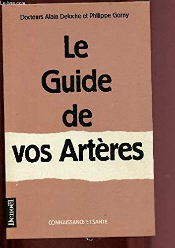 9782207236413: Le Guide De Vos Arteres