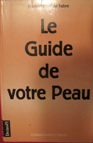 Stock image for Le guide de votre peau for sale by Ammareal