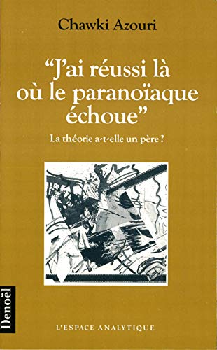 Beispielbild fr J'Ai Russi L O Le Paranoaque choue - La Thorie A-T-Elle Un Pre ? zum Verkauf von LiLi - La Libert des Livres