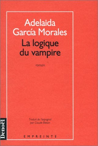Stock image for La logique du vampire GarcÃa Morales,Adelaida and Bleton,Claude for sale by LIVREAUTRESORSAS