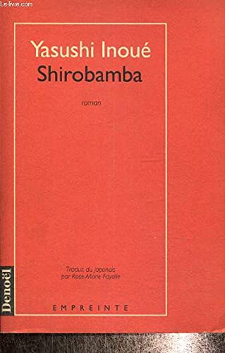 Imagen de archivo de Shirobamba Inou ,Yasushi and Fayolle,Rose-Marie a la venta por LIVREAUTRESORSAS