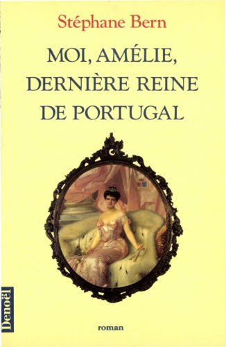 9782207241608: Moi, Amlie, dernire reine de Portugal