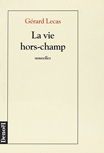 Beispielbild fr La vie hors-champ zum Verkauf von Ammareal