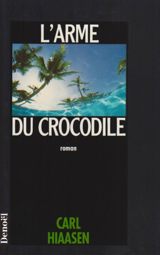 L'arme du crocodile (JOKER) (9782207242001) by Sarda Yves Hiaasen Carl; Yves Sarda