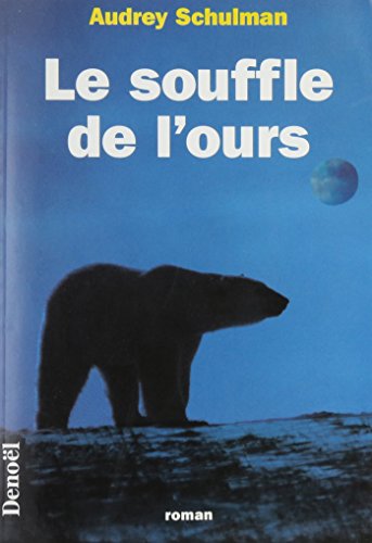 Imagen de archivo de Le souffle de l'ours Schulman,Audrey and Jouanne,Emmanuel a la venta por LIVREAUTRESORSAS