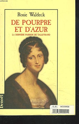 Stock image for De Pourpre Et D'azur : La Dernire Passion De Talleyrand for sale by RECYCLIVRE