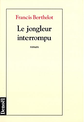 Beispielbild fr Le Jongleur interrompu zum Verkauf von Ammareal