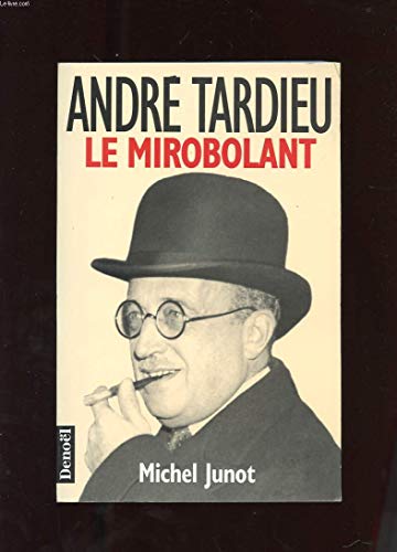 9782207243916: Andr Tardieu : Le mirobolant