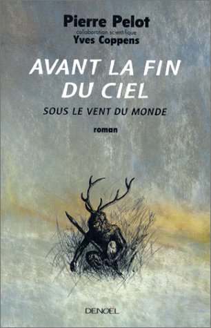 Stock image for Avant la fin du Ciel -Sous le vent du Monde. for sale by ARTLINK