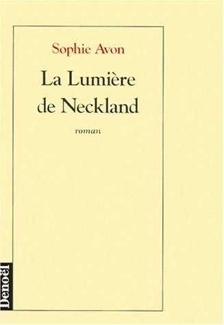Beispielbild fr La lumire de Neckland zum Verkauf von Ammareal