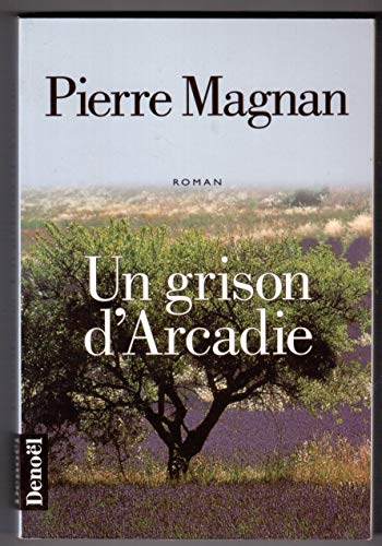 Un grison d'Arcadie (9782207248263) by Magnan, Pierre