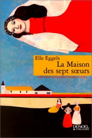 Stock image for La maison des sept soeurs Eggels, Elle for sale by LIVREAUTRESORSAS