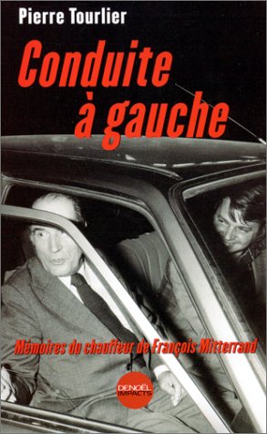 9782207250372: Conduite  gauche - Mmoires du chauffeur de Franois Mitterrand