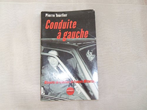 Conduite à gauche Mémoires du chauffeur de François Mitterrand