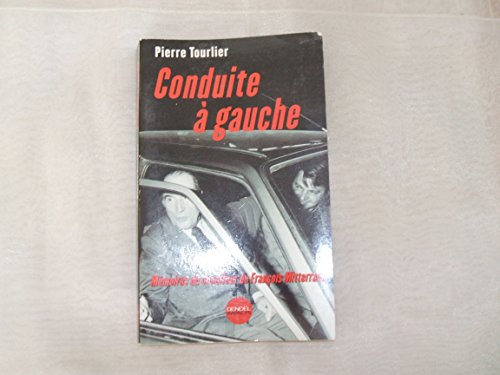9782207250372: CONDUITE A GAUCHE: MEMOIRES DU CHAUFFEUR DE FRANCOIS MITTERRAND (IMPACTS) (French Edition)