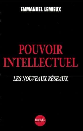 9782207250501: Pouvoir intellectuel: Les nouveaux rseaux