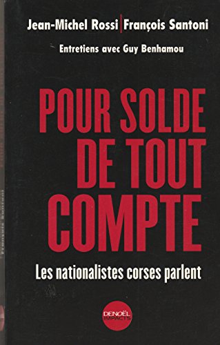 Stock image for Pour solde de tout compte Les nationalistes corses parlent for sale by L'Art du Livre