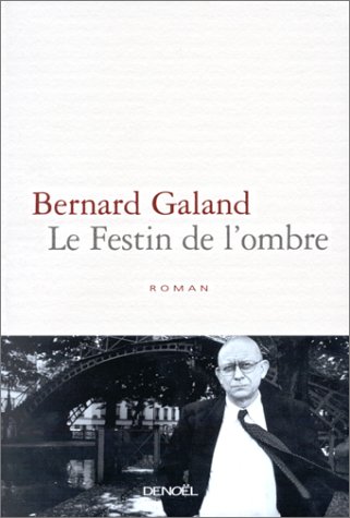 Beispielbild fr Le festin de l'ombre Galand zum Verkauf von LIVREAUTRESORSAS