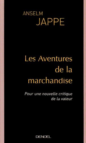 Beispielbild fr Les Aventures de la marchandise : Pour une nouvelle critique de la valeur zum Verkauf von medimops