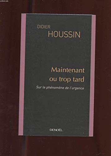 Beispielbild fr Maintenant ou trop tard : Sur le phnomne de l'urgence zum Verkauf von Ammareal