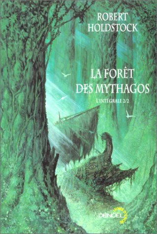 LA FORET DES MYTHAGOS: L'INTEGRALE (2) (9782207252826) by HOLDSTOCK, ROBERT