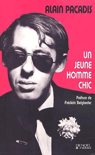 Un jeune homme chic (X-TREME) (French Edition) (9782207253175) by Alain Pacadis; FrÃ©dÃ©ric Beigbeder