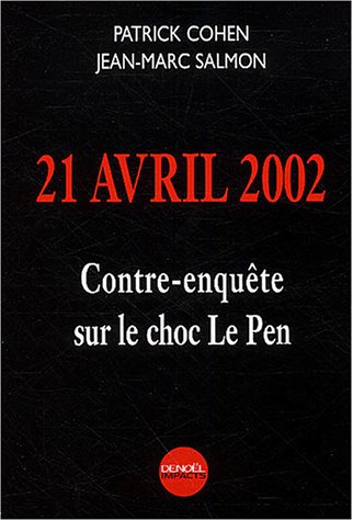 Imagen de archivo de 21 avril 2002: Contre-enqute sur le choc Le Pen a la venta por MusicMagpie