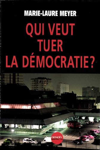 Stock image for qui veut tuer la democratie ? for sale by Ammareal