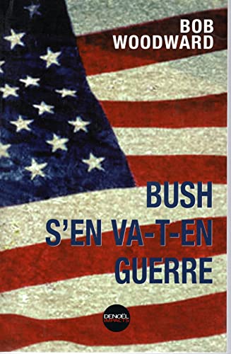 Bush s'en va-t-en guerre (IMPACTS) (9782207254776) by Bob Woodward