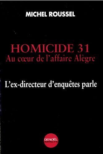 Beispielbild fr Homicide 31 : Au coeur de l'affaire Algre, l'ex-directeur d'enqutes parle zum Verkauf von Ammareal