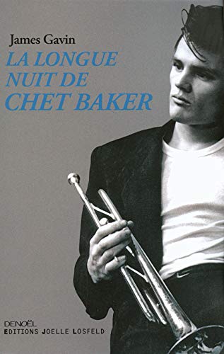 La Longue Nuit de Chet Baker (9782207255926) by Gavin, James