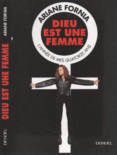 Beispielbild fr Dieu est une femme : L'anne de mes quatorze ans zum Verkauf von Librairie Th  la page