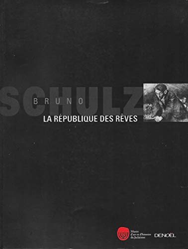 Stock image for Bruno Schulz : La Rpublique des rves for sale by Ammareal