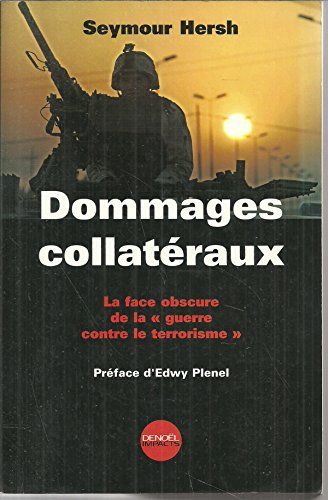 Beispielbild fr Dommages Collatraux : La Face Obscure De La Guerre Contre Le Terrorisme zum Verkauf von RECYCLIVRE