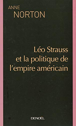 Imagen de archivo de Leo Strauss et la politique de l'empire amricain a la venta por medimops