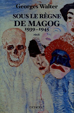 Beispielbild fr Sous le rgne de Magog: (1939-1945) zum Verkauf von Ammareal