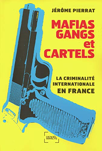 Beispielbild fr Mafias, gangs et cartels: La criminalit internationale en France zum Verkauf von Ammareal