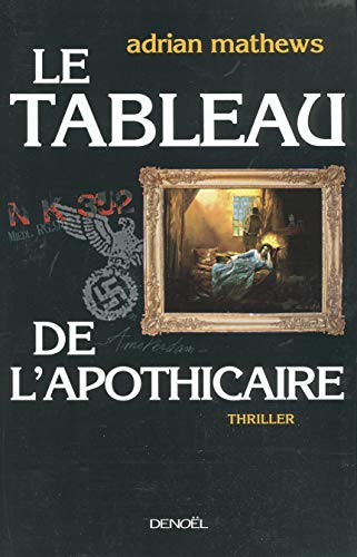 Beispielbild fr Le Tableau de l'apothicaire zum Verkauf von Ammareal