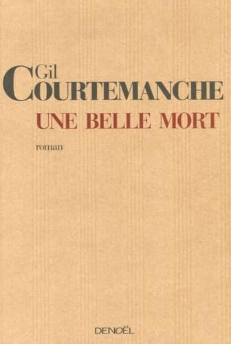 Stock image for Une belle mort Courtemanche,Gil for sale by LIVREAUTRESORSAS