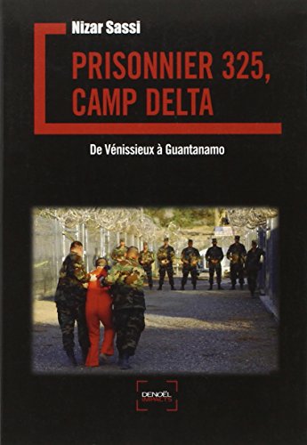Beispielbild fr Prisonnier 325, camp Delta: De Vnissieux  Guantanamo zum Verkauf von Ammareal