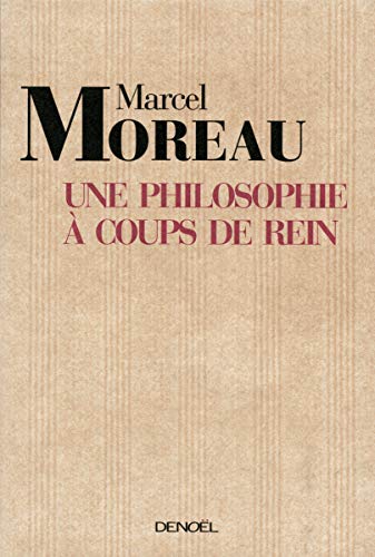 Beispielbild fr Une Philosophie  Coups De Rein : De La Danse Du Sens Des Mots Dans La Vie Organique zum Verkauf von RECYCLIVRE