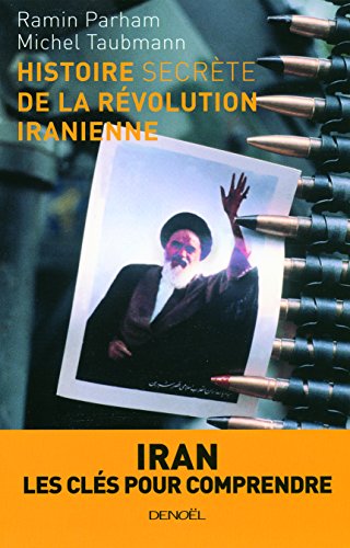 Stock image for Histoire secrte de la rvolution iranienne for sale by GF Books, Inc.