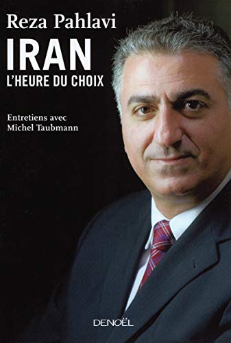 Stock image for IRAN l'heure du choix Taubmann,Michel et Pahlavi,Reza for sale by JLG_livres anciens et modernes