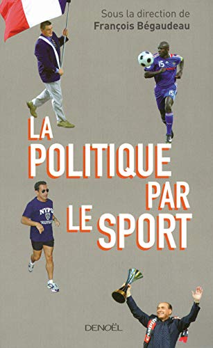 Imagen de archivo de La Politique par le sport a la venta por Ammareal