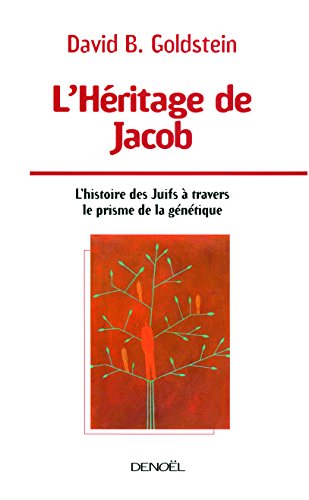 Beispielbild fr L'Hritage de Jacob: L'histoire des Juifs  travers le prisme de la gntique zum Verkauf von Gallix