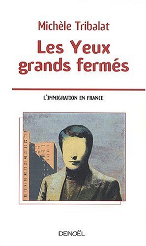 Stock image for Les yeux grands ferms (L'immigration en France) for sale by Ammareal
