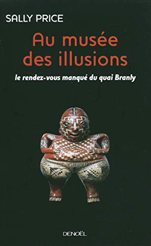 9782207261842: Au muse des illusions: Le rendez-vous manqu du quai Branly