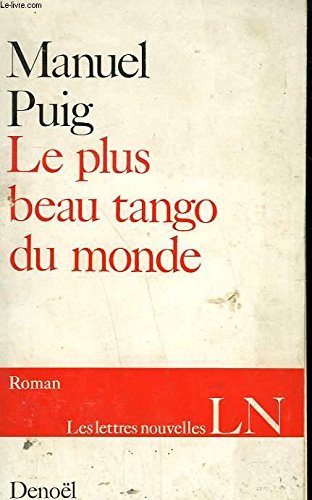 LE PLUS BEAU TANGO DU MONDE (LETTRES NOUV) (French Edition) (9782207281420) by Manuel Puig